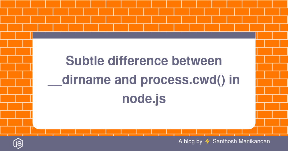 Subtle difference between __dirname and process.cwd() in node.js
